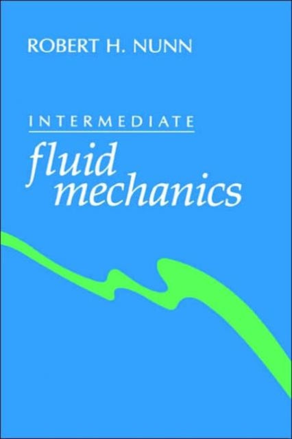 Book cover of: Intermediate fluid mechanics