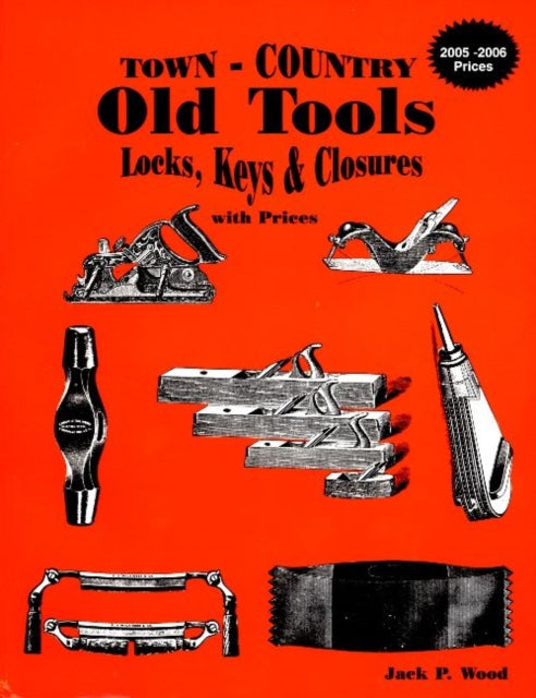 Book cover of: Town-Country Old Tools. By: Jack P. Wood