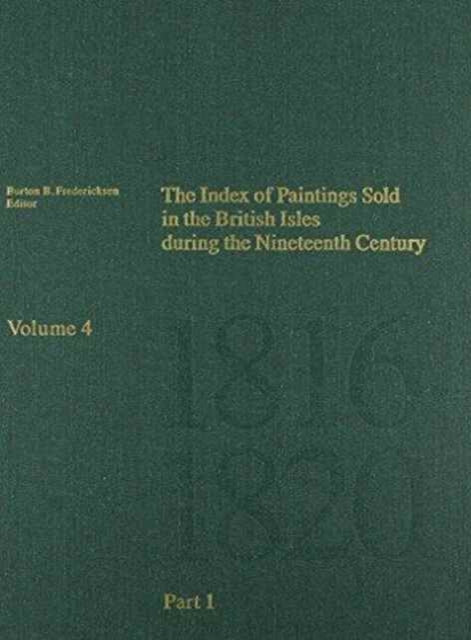 Book cover of: Index of Paintings Sold in the British Isles During the Nineteenth Century – Part 1 A  N. By: Julia I. Armstrong