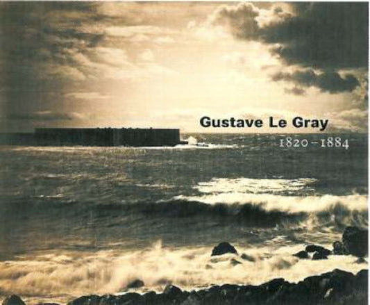 Book cover of: Gustave Le Gray – 1820–1884. By: Sylvie Aubenas