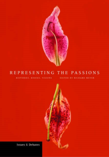 Book cover of: Representing the Passions – Histories, Bodies, Visions. By: Richard Meyer