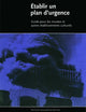 Book cover of: Etablir 'Un Plan D'Urgence – Guide Pour Les Musees  et Autres Etablissements Culturels