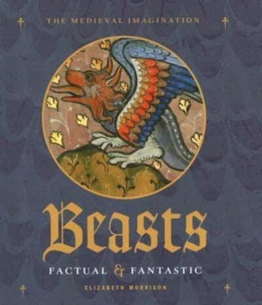 Book cover of: Beasts Factual and Fantastic. By: Elizabeth Morrison