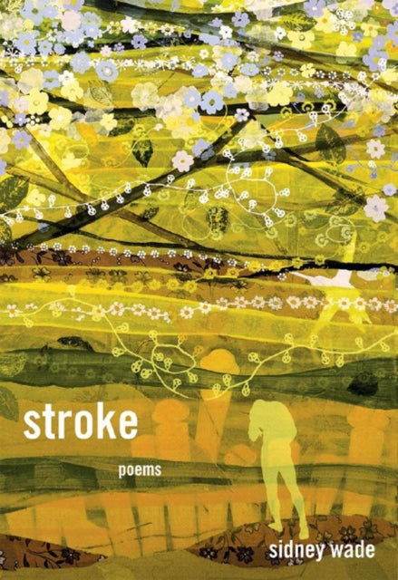 Book cover of: Stroke: Poems. By: Sidney Wade