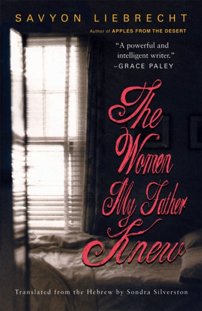 Book cover of: Women My Father Knew. By: Savyon Liebrecht
