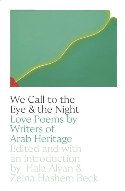 Book cover of: We Call to the Eye & the Night. By: Hala Alyan