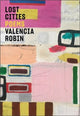 Book cover of: Lost Cities. By: Valencia Robin