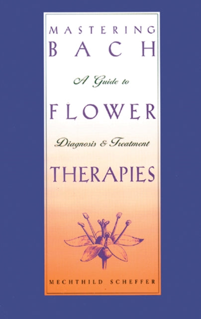 Book cover of: Mastering Bach Flower Therapies
