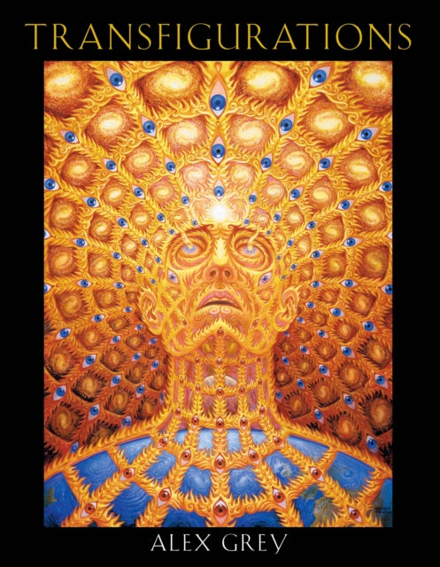 Book cover of: Transfigurations. By: Alex Grey