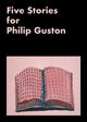Book cover of: Five Stories for Philip Guston. By: Philip Guston