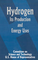 Book cover of: Hydrogen Its Production and Energy Uses. By: Committee on Science and Technology U.S. House of Representatives