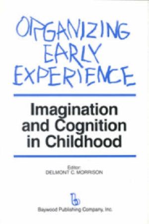 Organizing Early Experience