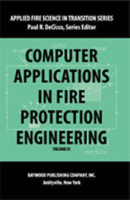 Book cover of: Computer Application in Fire Protection Engineering. By: Paul R. Decicco