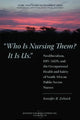 Book cover of: Who is Nursing Them? It is Us. By: Jennifer R. Zelnick