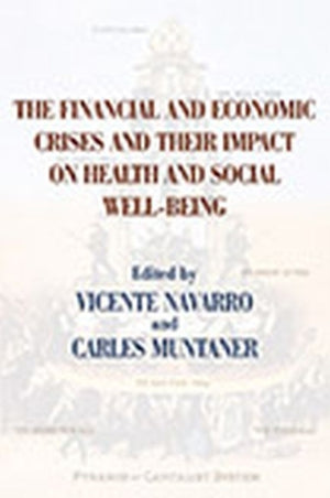 The Financial and Economic Crises and Their Impact on Health and Social Well-Being