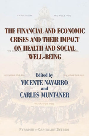 The Financial and Economic Crises and Their Impact on Health and Social Well-Being