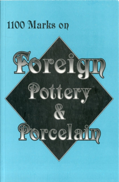 Book cover of: 1100 Marks on Foreign Pottery & Porcelain. By: L W Publishing