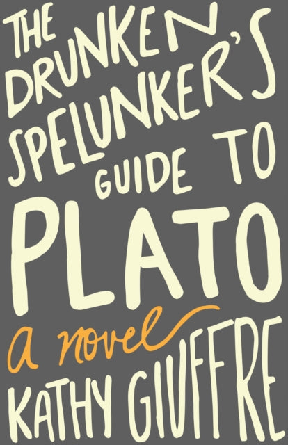 Book cover of: Drunken Spelunker's Guide to Plato. By: Kathy Giuffre