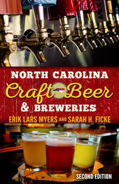 Book cover of: North Carolina Craft Beer & Breweries. By: Erik Lars Myers