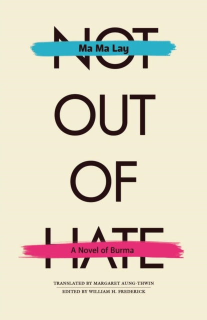 Book cover of: Not Out of Hate. By: Ma Ma Lay