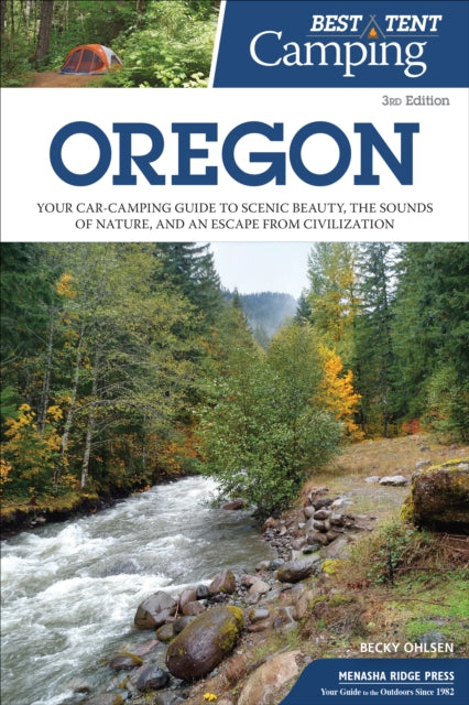Book cover of: Best Tent Camping: Oregon. By: Becky Ohlsen