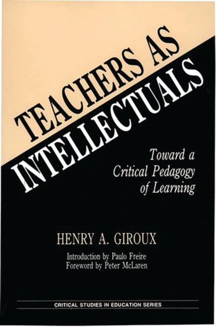 Book cover of: Teachers as Intellectuals