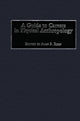 Book cover of: Guide to Careers in Physical Anthropology. By: Alan S. Ryan