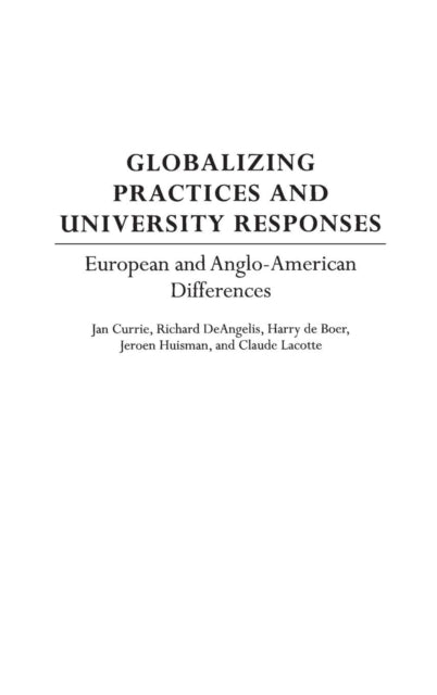 Book cover of: Globalizing Practices and University Responses. By: Jan Currie