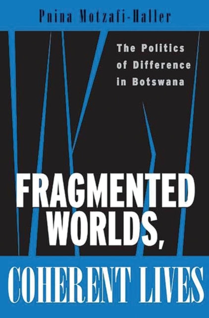 Book cover of: Fragmented Worlds, Coherent Lives