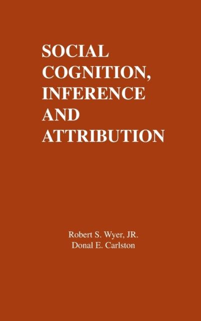 Book cover of: Social Cognition, Inference, and Attribution. By: Wyer, Robert S., Jr.