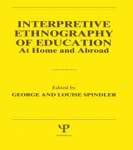 Book cover of: Interpretive Ethnography of Education at Home and Abroad