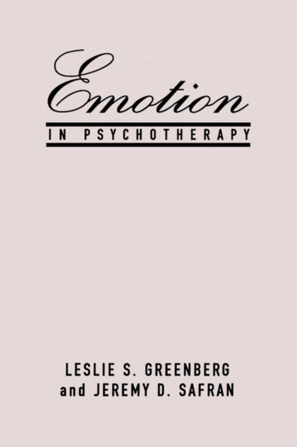 Book cover of: Emotion in Psychotherapy. By: Leslie S. Greenberg