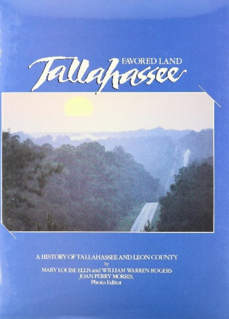 Book cover of: Favored Land Tallahassee. By: William Warren Rogers