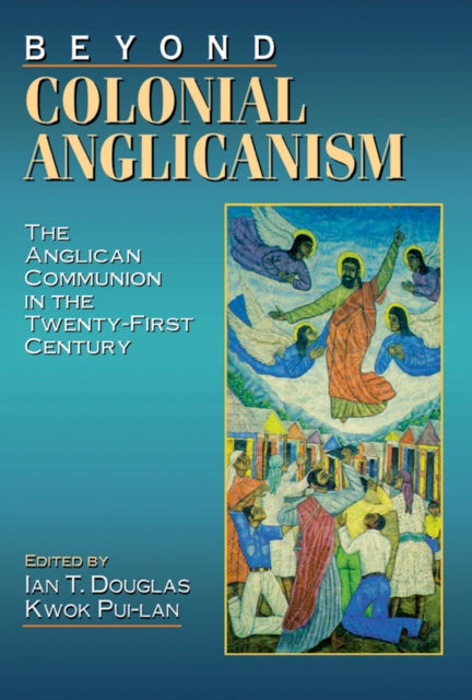Book cover of: Beyond Colonial Anglicanism