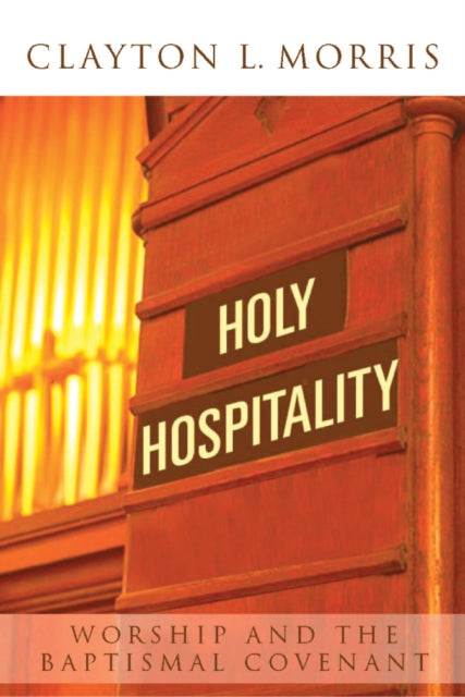 Book cover of: Holy Hospitality. By: Clayton L. Morris