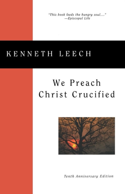 Book cover of: We Preach Christ Crucified. By: Kenneth Leech