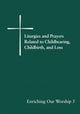 Book cover of: Liturgies and Prayers Related to Childberaring, Childbirth, and Loss