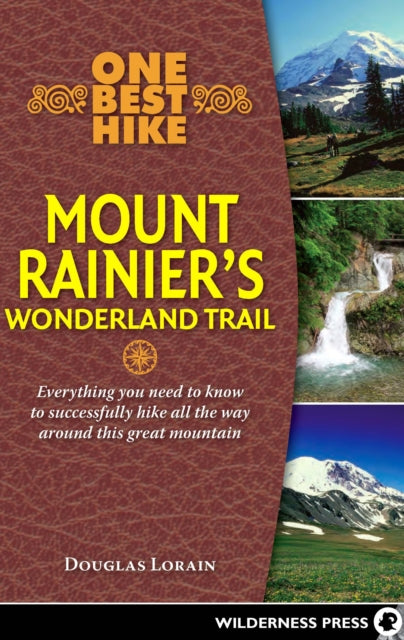 Book cover of: One Best Hike: Mount Rainier's Wonderland Trail. By: Douglas Lorain