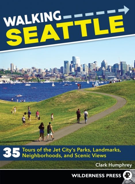 Book cover of: Walking Seattle. By: Clark Humphrey
