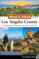 Book cover of: Afoot & Afield: Los Angeles County. By: David Harris