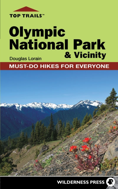 Book cover of: Top Trails: Olympic National Park and Vicinity. By: Douglas Lorain