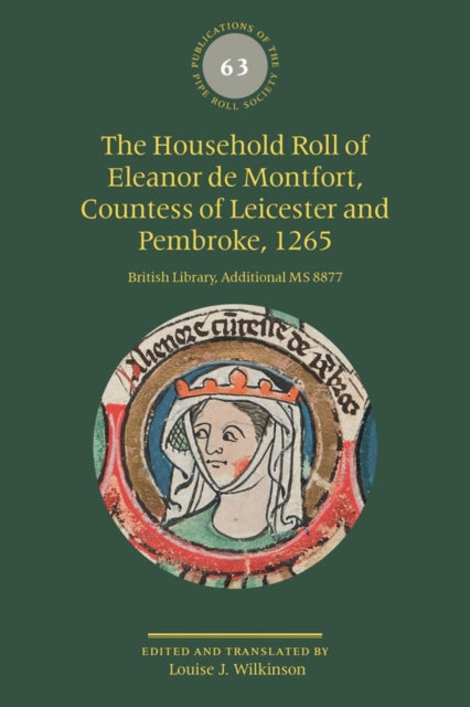 Book cover of: Household Roll of Eleanor de Montfort, Countess of Leicester and Pembroke, 1265. By: Louise J. Wilkinson