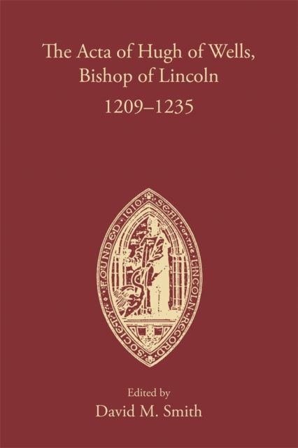 Book cover of: Acta of Hugh of Wells, Bishop of Lincoln 1209-1235. By: David M. Smith