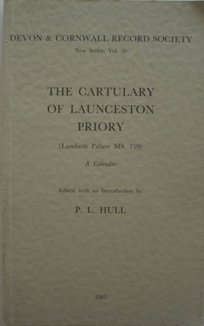 Book cover of: Cartulary of Launceston Priory (Lambeth Palace MS.719). By: P.L. Hull