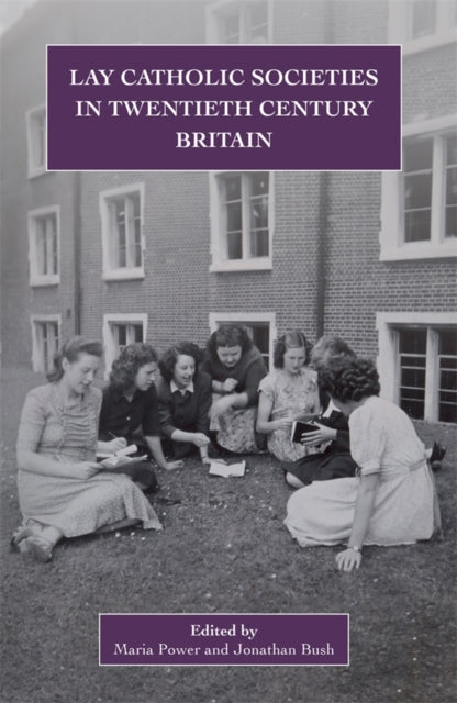 Book cover of: Lay Catholic Societies in Twentieth Century Britain