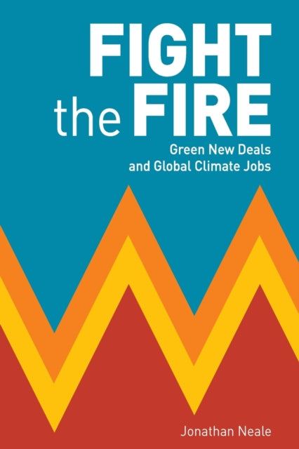 Book cover of: Fight the Fire. By: Jonathan NEALE