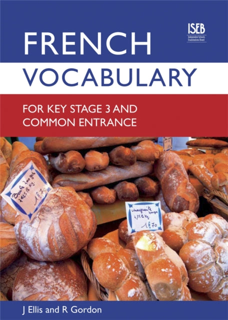 Book cover of: French Vocabulary for Key Stage 3 and Common Entrance (2nd Edition)