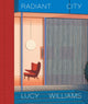 Book cover of: Lucy Williams: Radiant City
