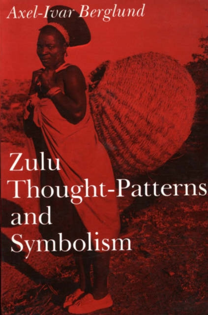 Book cover of: Zulu Thought-patterns and Symbolism. By: Axel-Ivar Berglund