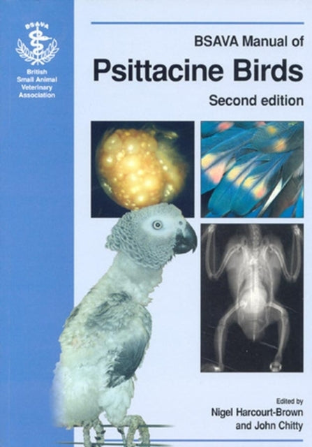 Book cover of: BSAVA Manual of Psittacine Birds. By: John Chitty